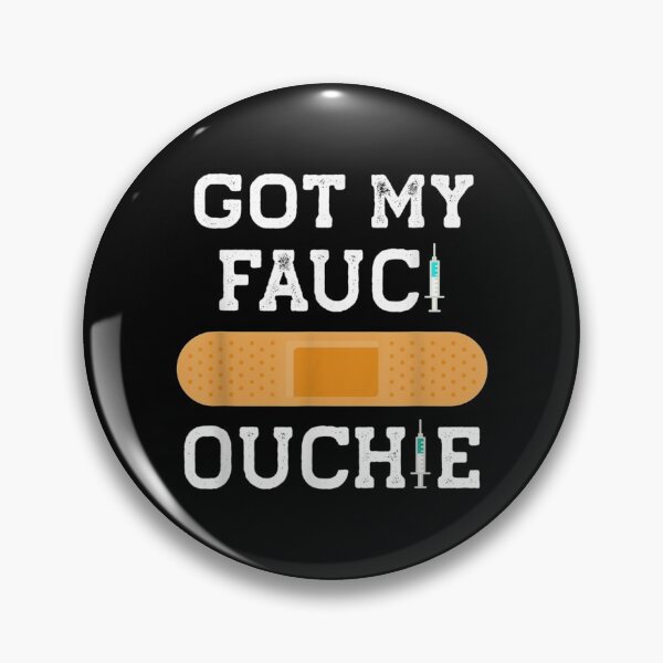 Item preview, Fauci Ouchie Funny Pro Immunize Pro Health  designed and sold by KassidyKeller.