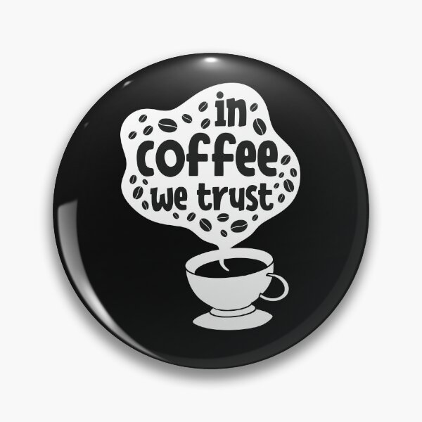 Item preview, In Coffee We Trust-Coffee puns  designed and sold by shivani21061993.