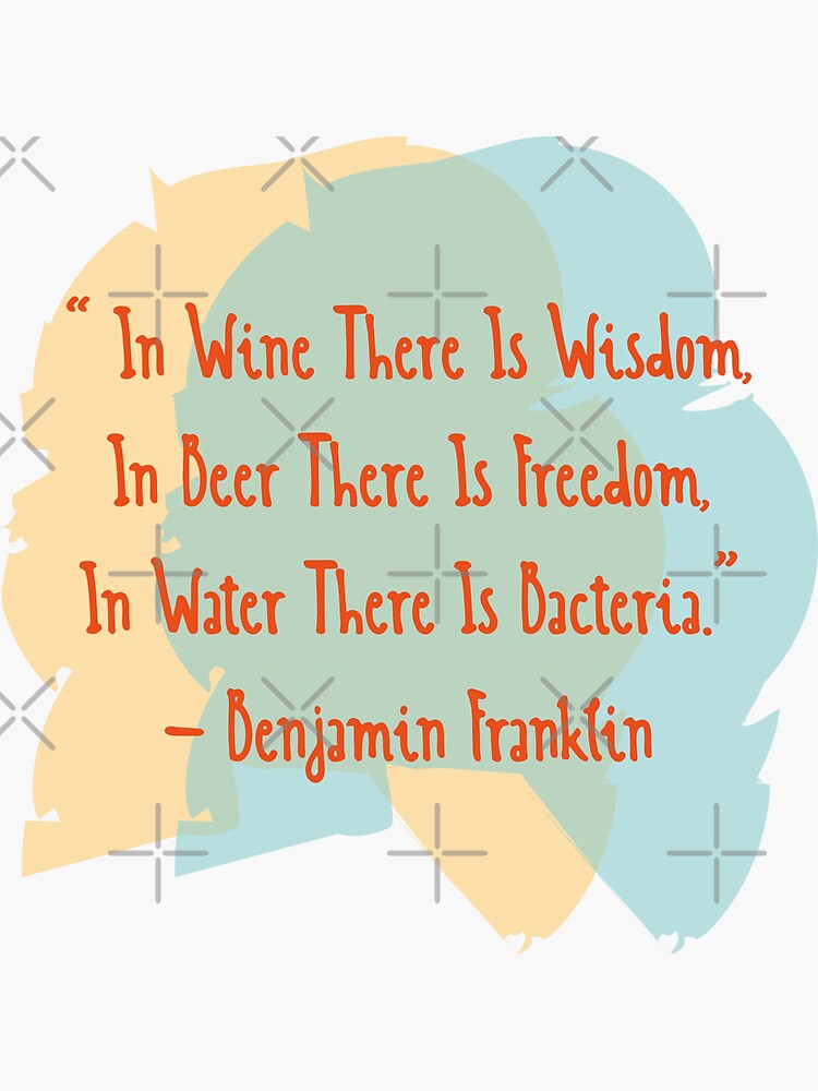 Benjamin Franklin Quotes Wine Beer Water by a-golden-spiral