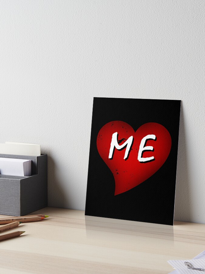 I Love Me Art Board Print for Sale by ivanovart