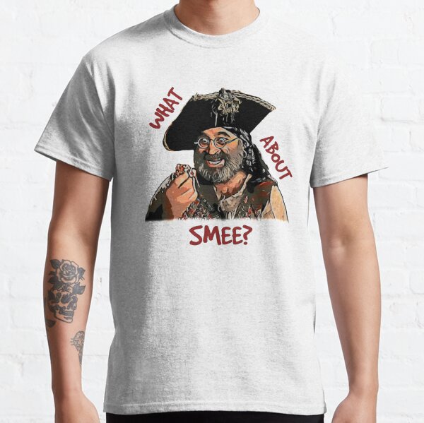 WHAT ABOUT SMEE? Classic T-Shirt