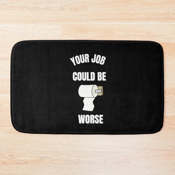 Item preview, Your Job Could Be Worse designed and sold by tarkaittisak.