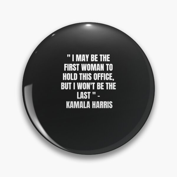Item preview, I May Be The First Woman To Hold This Office But I Won't Be The Last Kamala Harris Inauguration Quote designed and sold by Skaters.