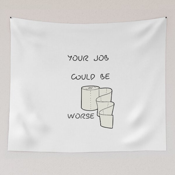 Item preview, Your Job Could Be Worse designed and sold by tarkaittisak.