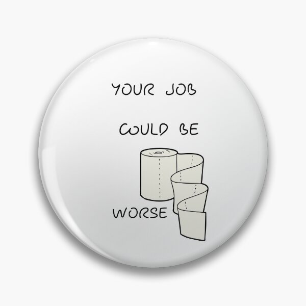 Item preview, Your Job Could Be Worse designed and sold by tarkaittisak.