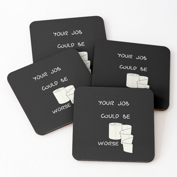 Item preview, Your Job Could Be Worse designed and sold by tarkaittisak.