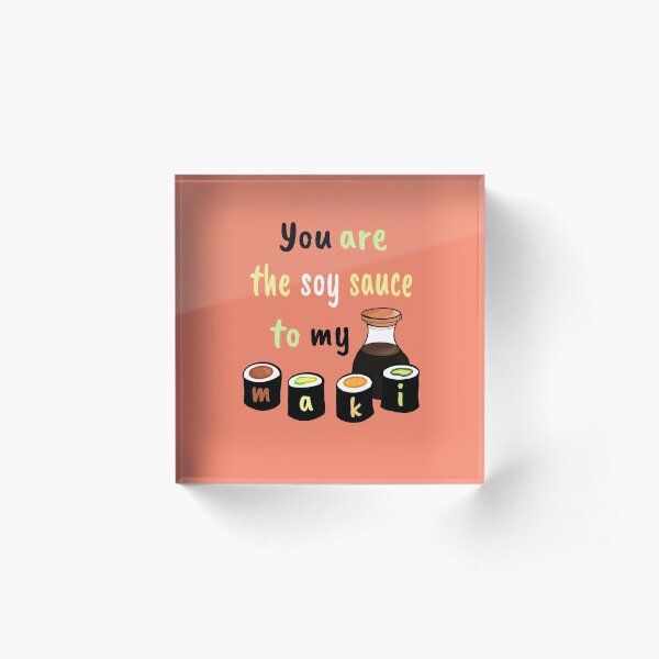 Item preview, You are the Soy Sauce to my Maki Sushi  designed and sold by Creacats.