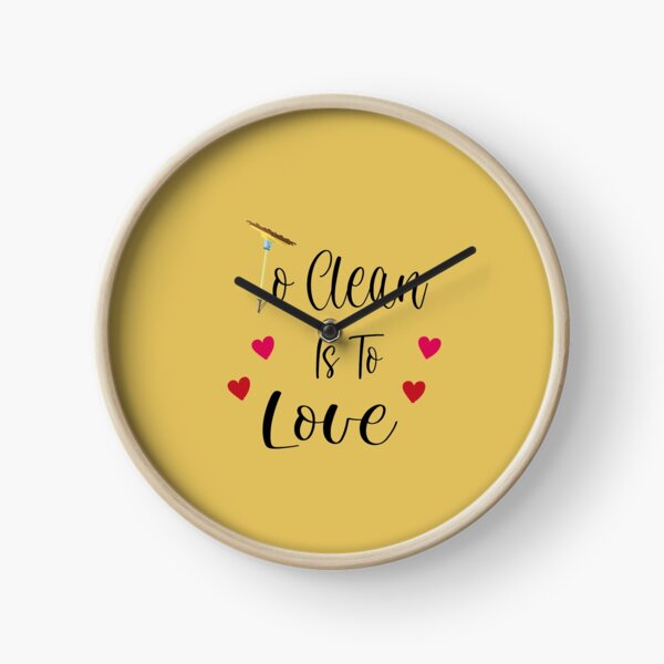 To Clean Is To Love Fun Valentine Heart Broom Housekeeping, funny cleaning, pure inspiration Clock