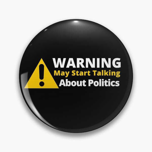Item preview, Warning May Start Talking About Politics designed and sold by PrintexDesigns.