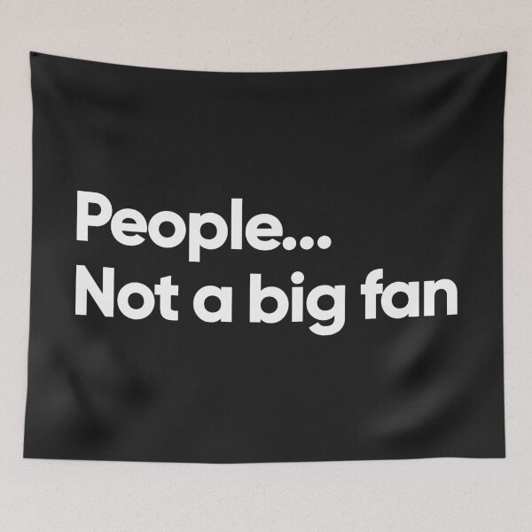Item preview, People... Not a big fan designed and sold by Bojkiw.