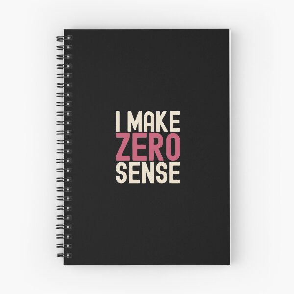 Item preview, I Make Zero Sense Funny Sarcastic Sayings designed and sold by henrymencia.