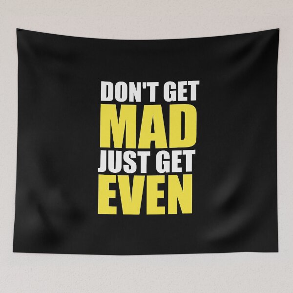 Item preview, don't get mad just get even designed and sold by medbouk1.
