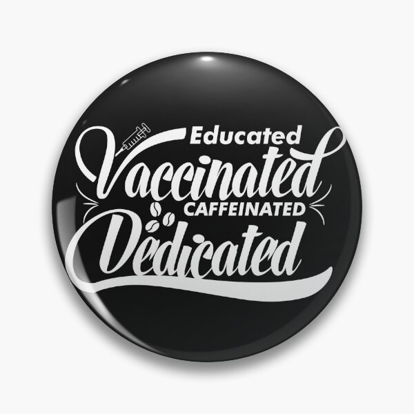 Item preview, Educated Vaccinated Caffeinated Dedicated designed and sold by Sketchaa.