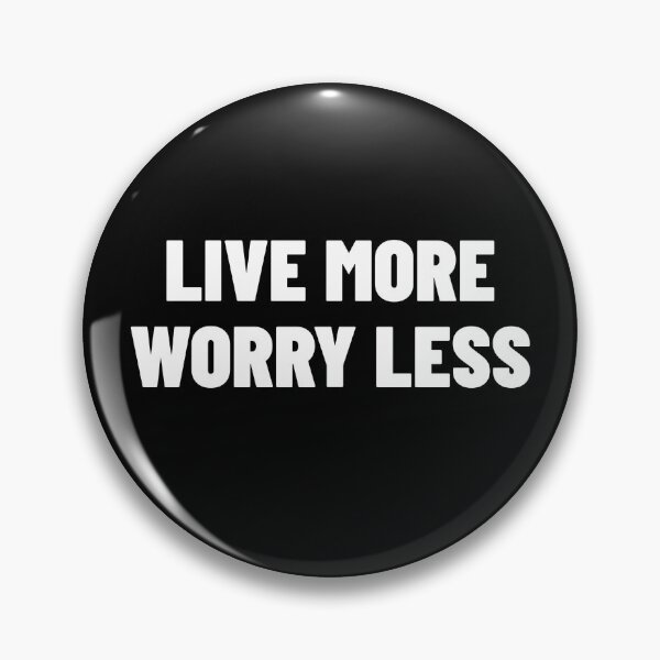 Item preview, Live More Worry Less designed and sold by YOYOCollection.