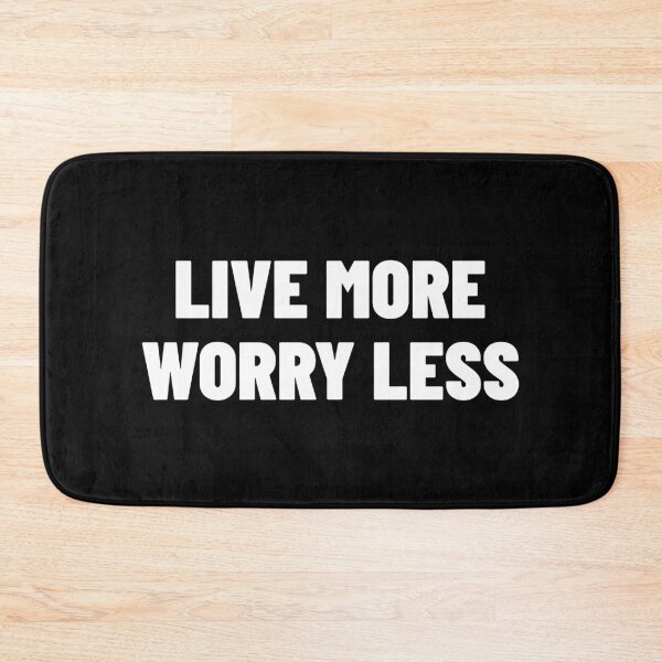 Item preview, Live More Worry Less designed and sold by YOYOCollection.