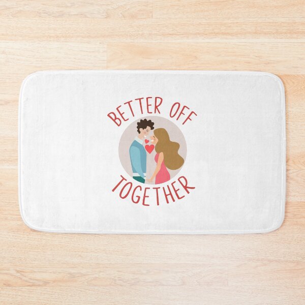 Item preview, Better off together designed and sold by IM Hunter.