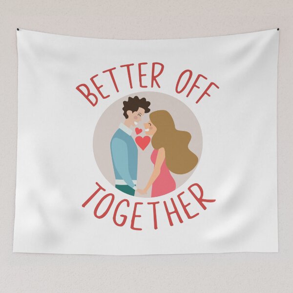 Item preview, Better off together designed and sold by IM Hunter.