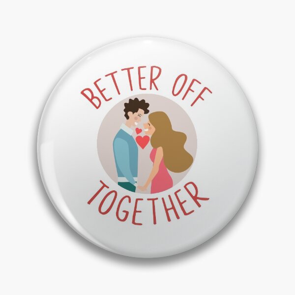 Item preview, Better off together designed and sold by IM Hunter.