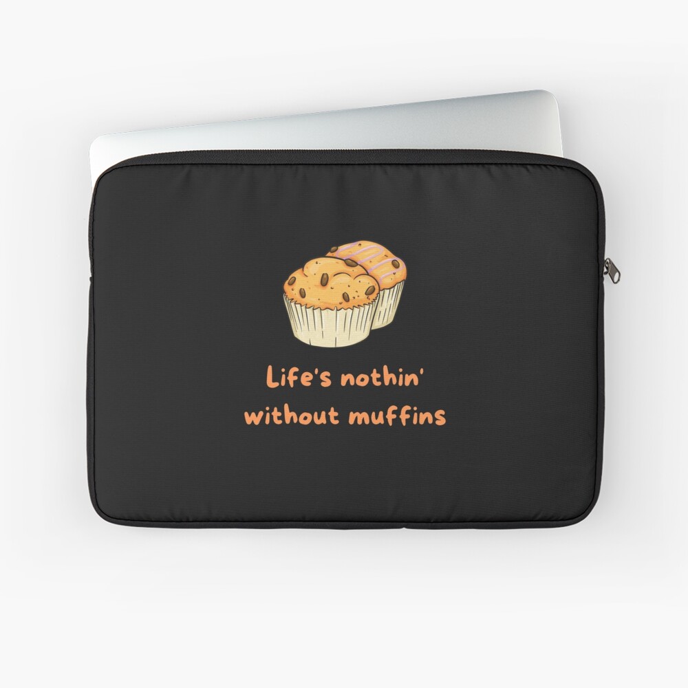 Life's Nothin' without Muffins Poster for Sale by GoodMoodFood