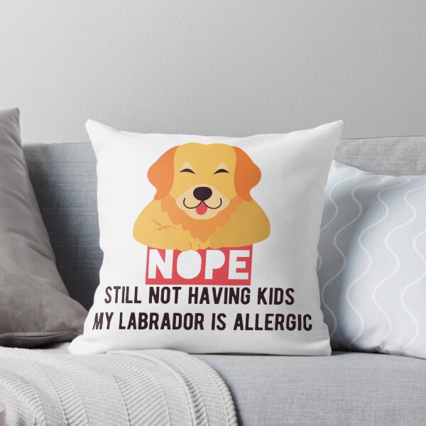 Item preview, Nope still not having kids my labrador dog is allergic - gift for dogs lover designed and sold by hyggekrog.