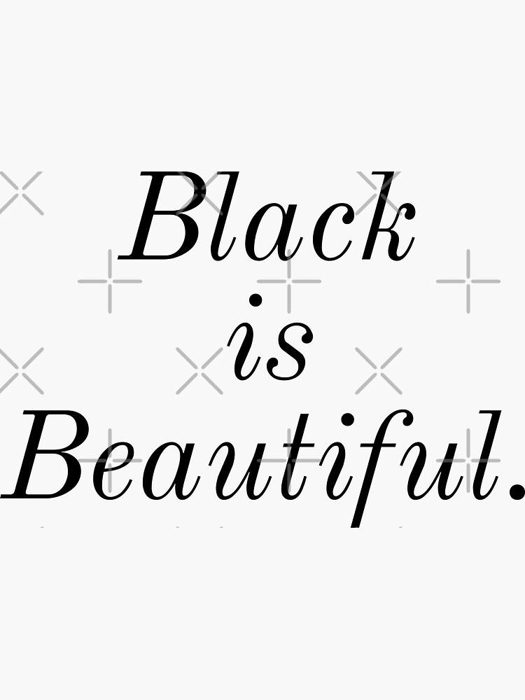 "Black is beautiful" Sticker for Sale by Emms24 Redbubble