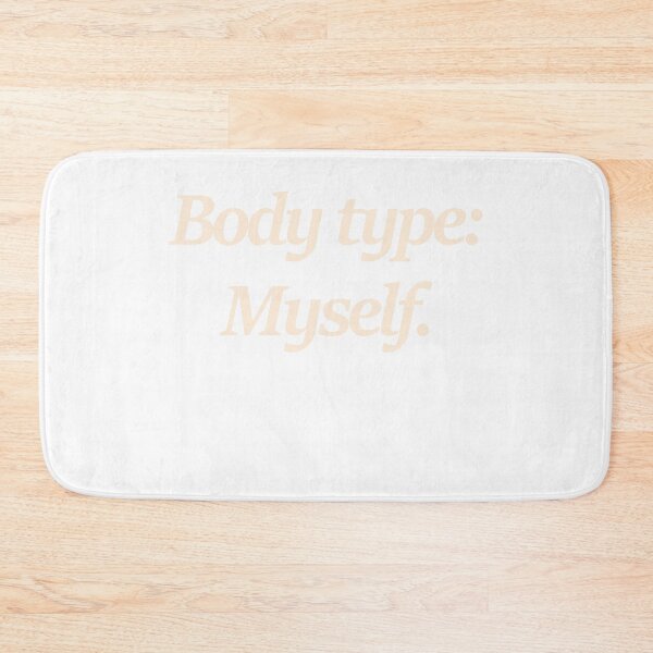 Item preview, Body Type: Myself. Body Positivity designed and sold by k3rstman1.