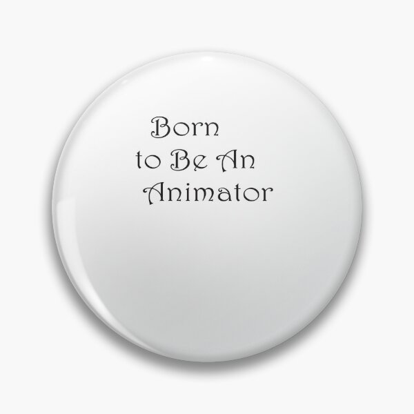 Item preview,  Born  to Be An  Animator : kids , 3D , animating designed and sold by Xd-Ban.