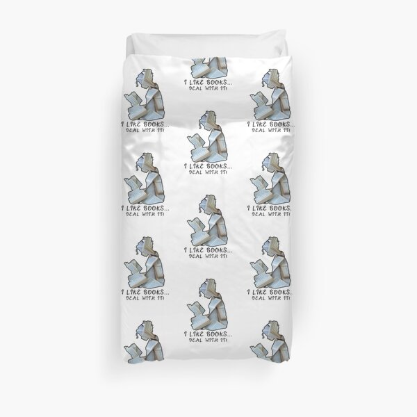 I Like Books... Deal With It! Duvet Cover