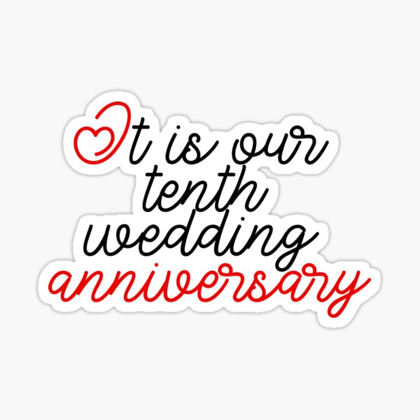 our-tenth-wedding-anniversary-sticker-for-sale-by-dinashop-redbubble