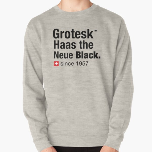 Grotesk Haas the Neue Black. Pullover Sweatshirt