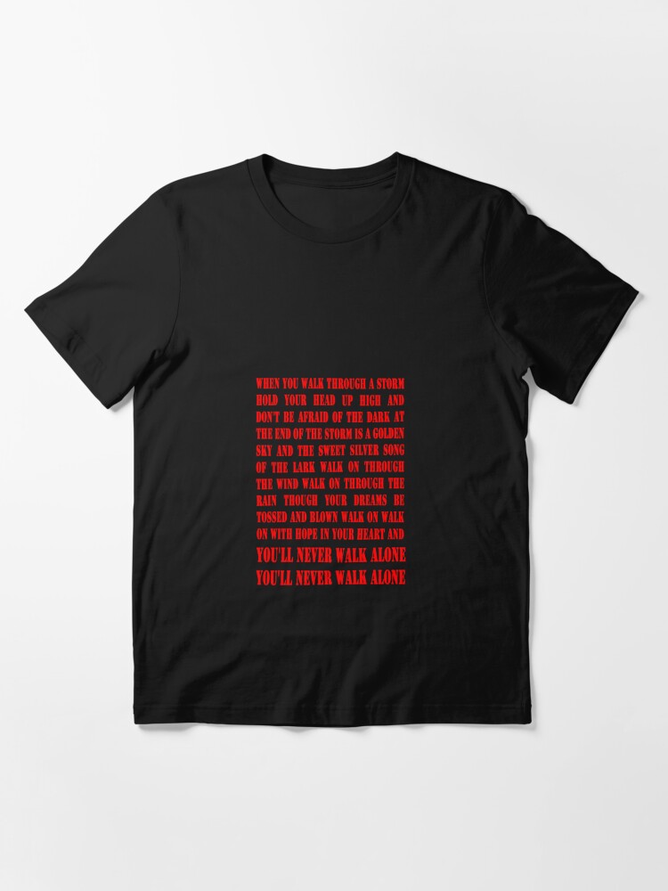 You Ll Never Walk Alone Red T Shirt By Grayagi Redbubble