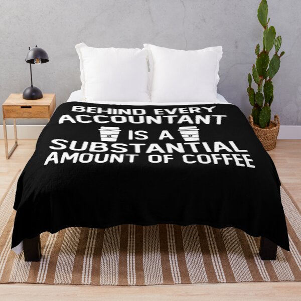 Item preview, Behind Every Accountant Is A Substantial Amount Of Coffee accountant gifts accounting jokes designed and sold by alaechamlal.