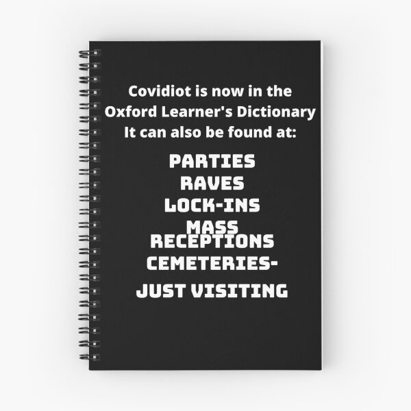 Item preview, Covidiot is now in the Oxford Learner's Dictionary, it can also be found at parties, raves, lock-ins, mass receptions and cemeteries - just visiting designed and sold by Yesmalady.
