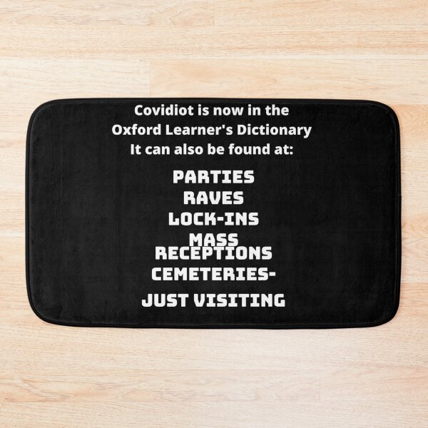 Item preview, Covidiot is now in the Oxford Learner's Dictionary, it can also be found at parties, raves, lock-ins, mass receptions and cemeteries - just visiting designed and sold by Yesmalady.