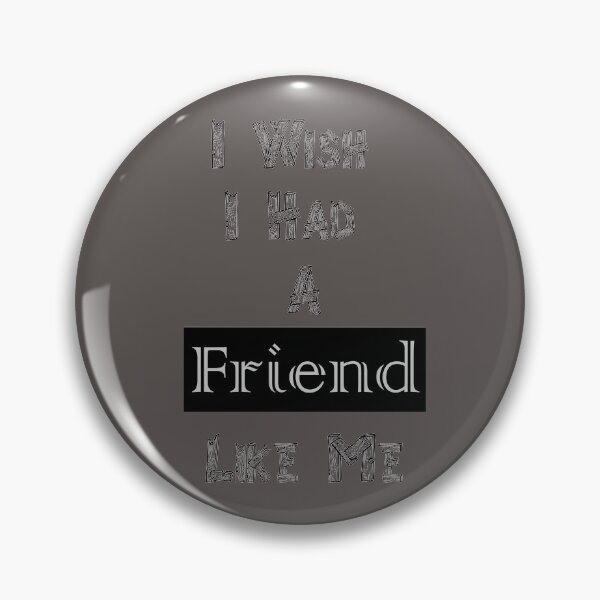 Item preview, I Wish I Had A Friend Like Me designed and sold by JimmyJD.