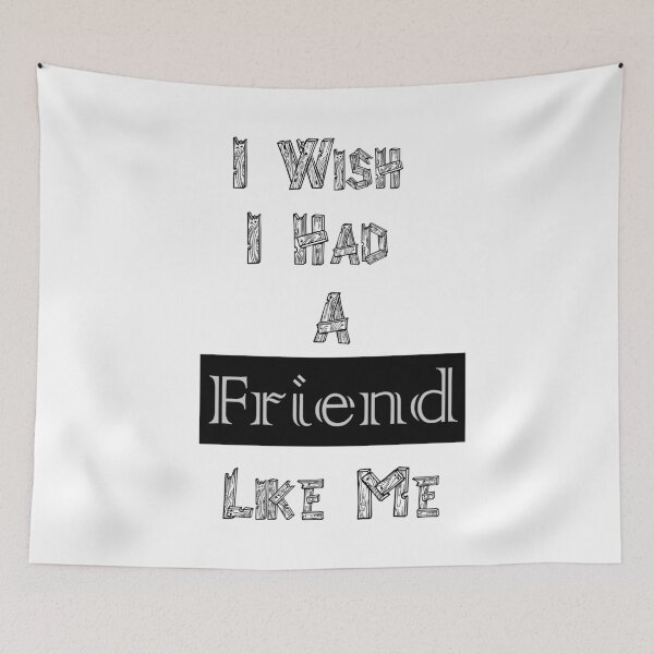 Item preview, I Wish I Had A Friend Like Me designed and sold by JimmyJD.