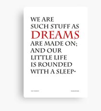 we are such stuff as dreams are made on Canvas Print