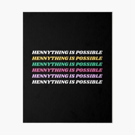 Hennything Is Possible Art Board Prints for Sale