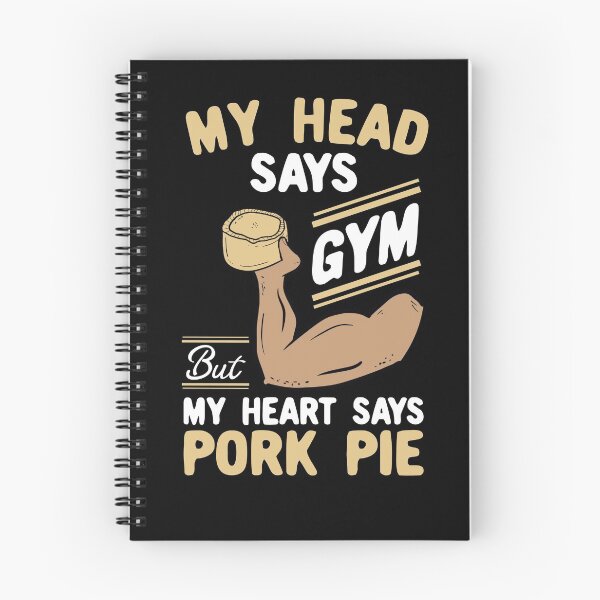 Item preview, My Head Says Gym But My Heart Says Pork Pie designed and sold by Dan66.