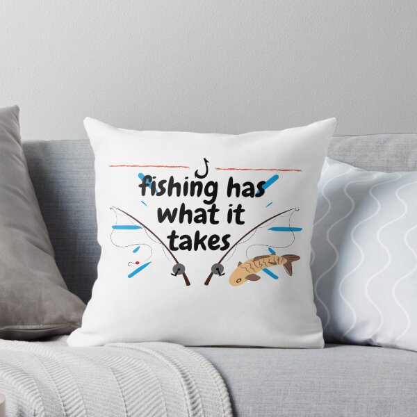 Item preview, Fishing has what it takes designed and sold by Monlin.