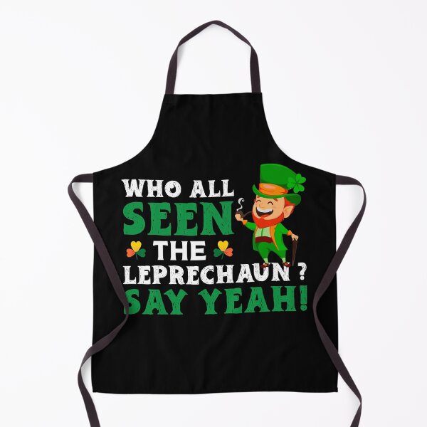 Item preview, Who All Seen The Leprechaun Say Yeah designed and sold by Mariano Topno.