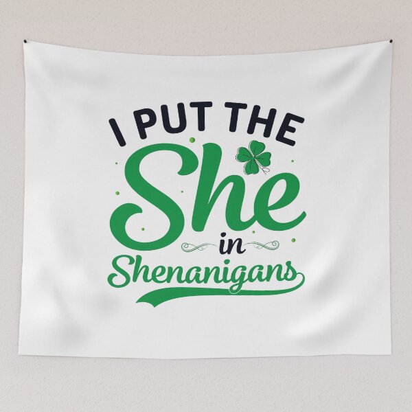 Item preview, I Put The She in Shenanigans designed and sold by Mariano Topno.