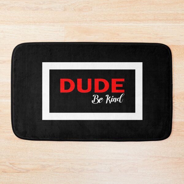 Item preview, dude be kind on black background designed and sold by vidyaroul.