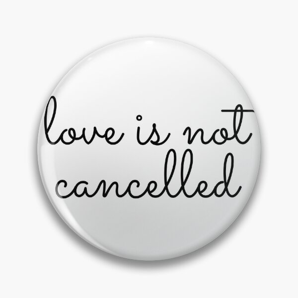 Item preview, Love is not cancelled designed and sold by Rose791.