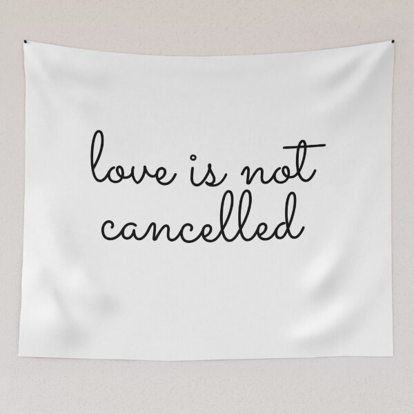 Item preview, Love is not cancelled designed and sold by Rose791.