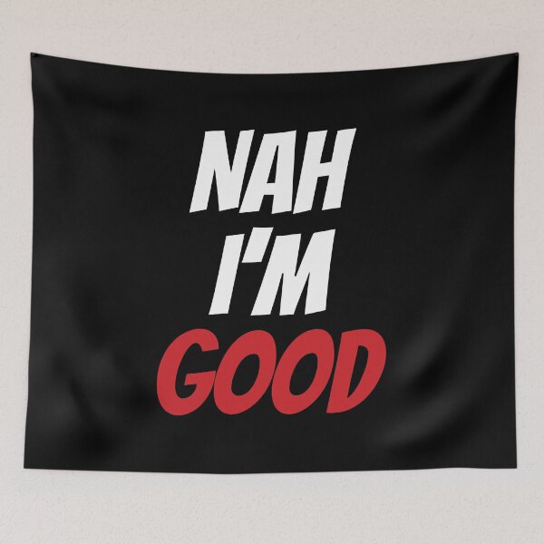 Item preview, Nah I'm Good Funny Valentine Day Gift for Him Her designed and sold by haselshirt.