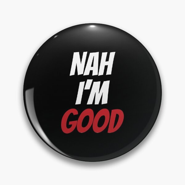Item preview, Nah I'm Good Funny Valentine Day Gift for Him Her designed and sold by haselshirt.