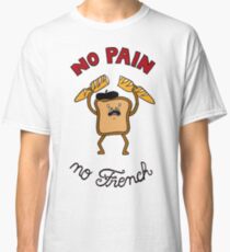 No Pain No French Colored Classic T-Shirt