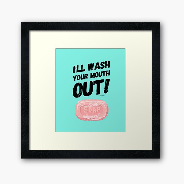 Item preview, I'll Wash Your Mouth Out Busy Mom Housekeeping Humor designed and sold by SavvyCleaner.