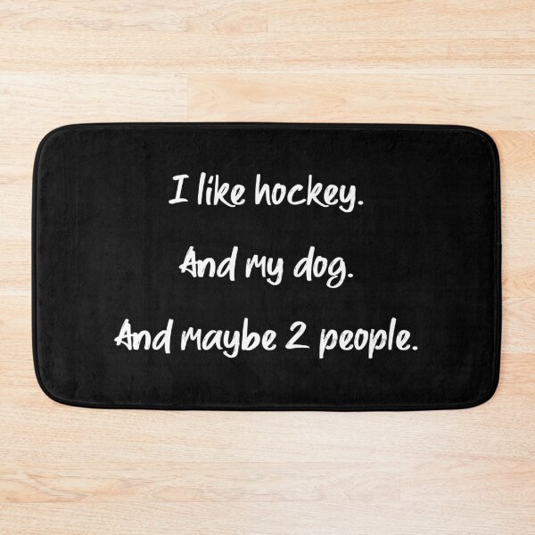 Item preview, I like hockey, my dog and 2 people - II designed and sold by 2Girls1Shirt.